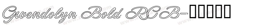Gwendolyn Bold ROB字体转换